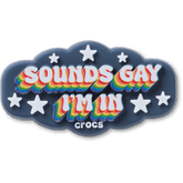 Sounds Gay Im In Jibbitz™ charms | Crocs near me
